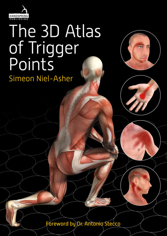 The 3D Atlas of Trigger Points by Simeon Niel-Asher, Antonio Stecco