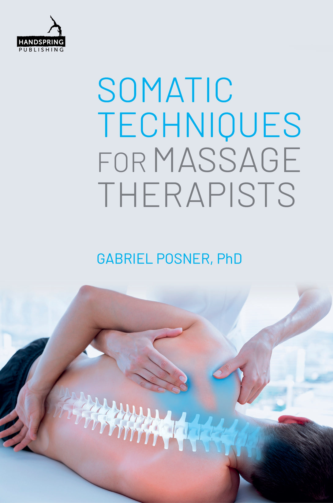 Somatic Techniques for Massage Therapists by Gabriel Posner