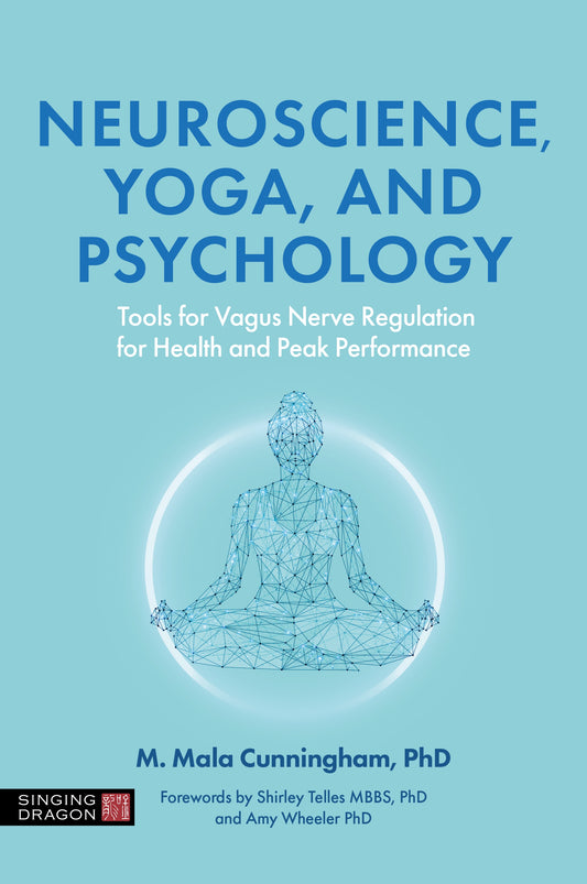 Neuroscience, Yoga, and Psychology by Dr Maureen Mala Cunningham