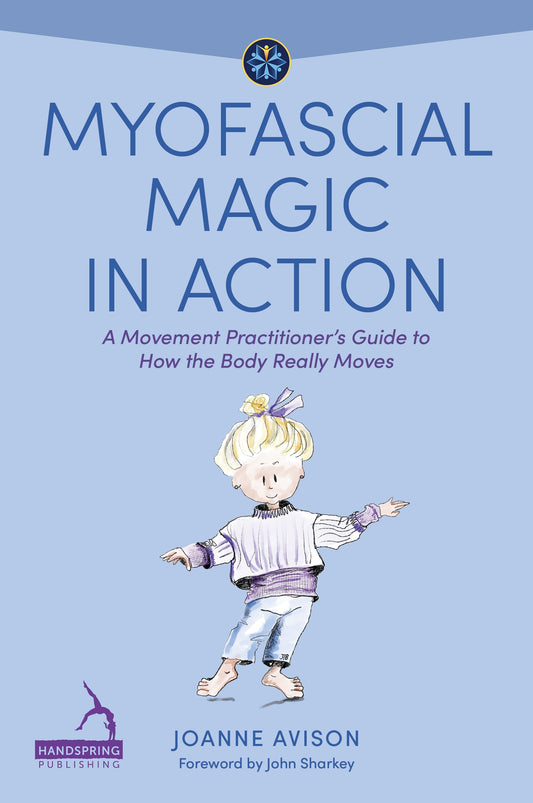 Myofascial Magic in Action by Joanne Avison