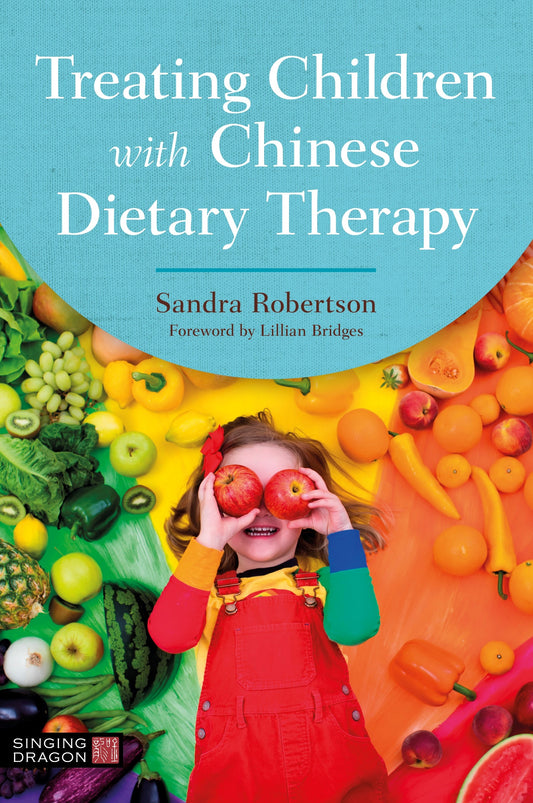 Treating Children with Chinese Dietary Therapy by Sandra Robertson, Lillian Bridges