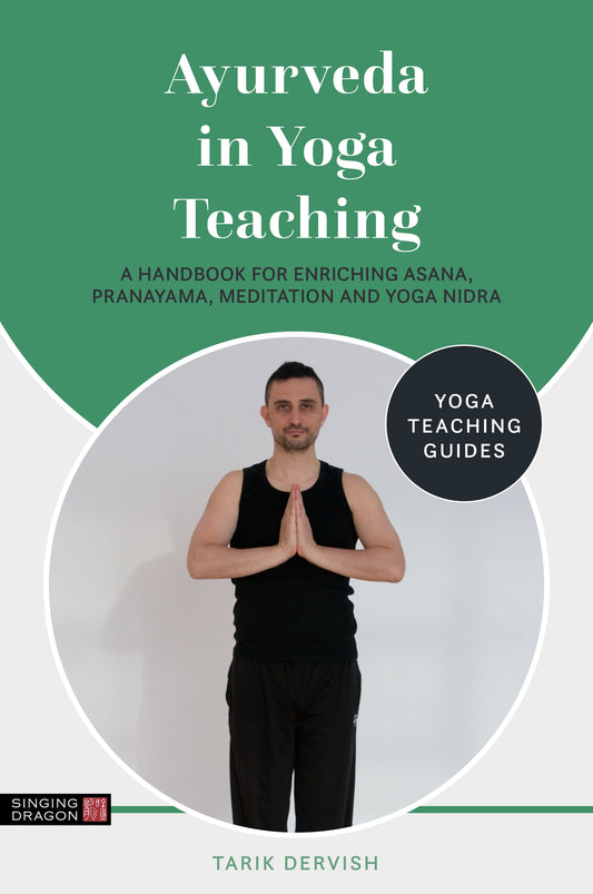 Ayurveda in Yoga Teaching by Tarik Dervish, Masha Pimas