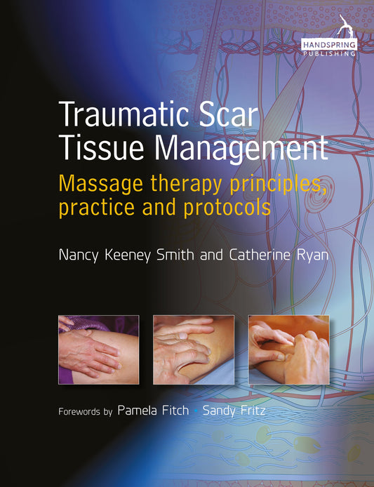 Traumatic Scar Tissue Management by Nancy Keeney Smith, Catherine Ryan