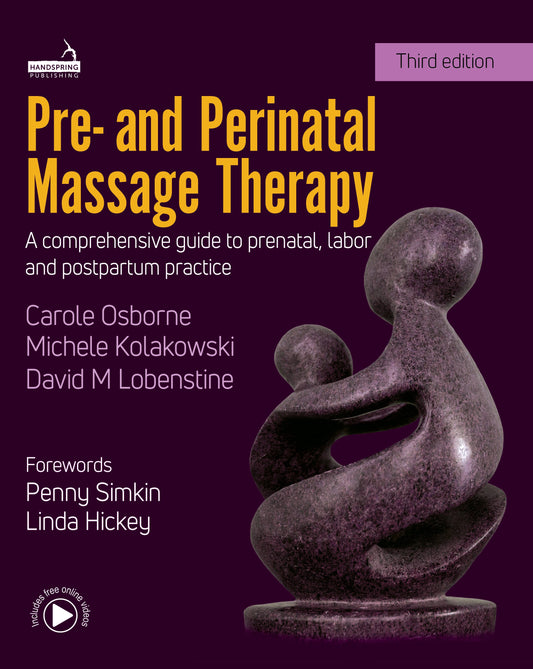 Pre- and Perinatal Massage Therapy by Carole Osborne, Michele Kolakowski, David Lobenstine