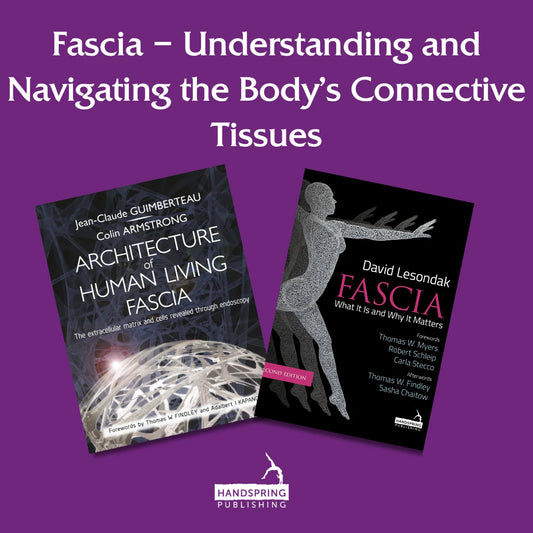 Fascia – Understanding and Navigating the Body’s Connective Tissues