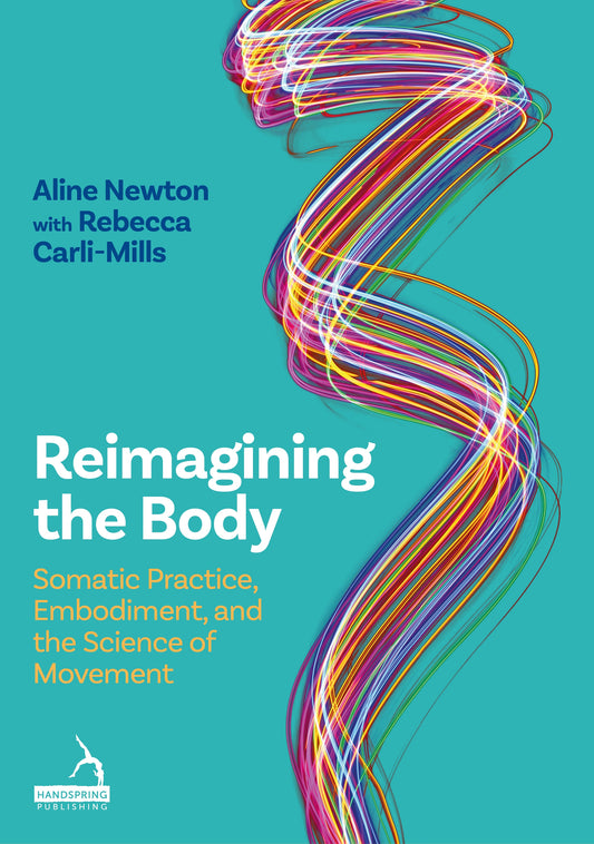 Reimagining the Body by Aline Newton