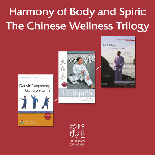 Harmony of Body and Spirit: The Chinese Wellness Trilogy