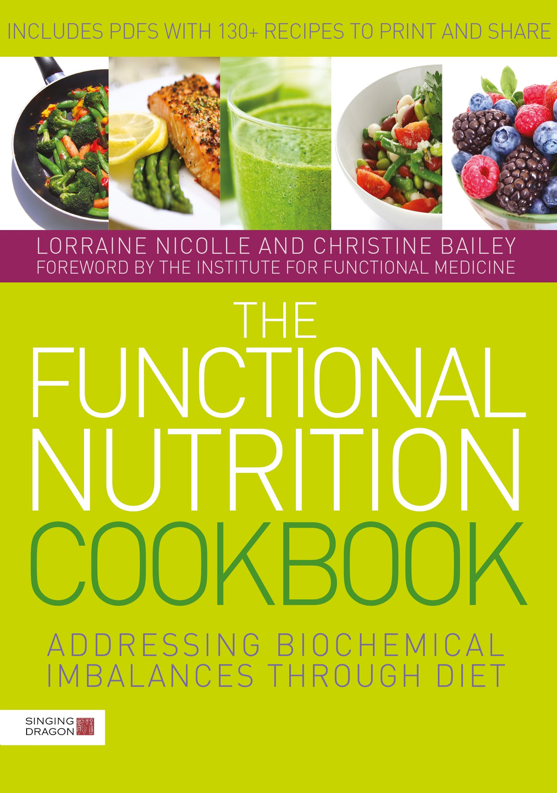 The Functional Nutrition Cookbook by Laurie Hofmann, Lorraine Nicolle, Christine Bailey
