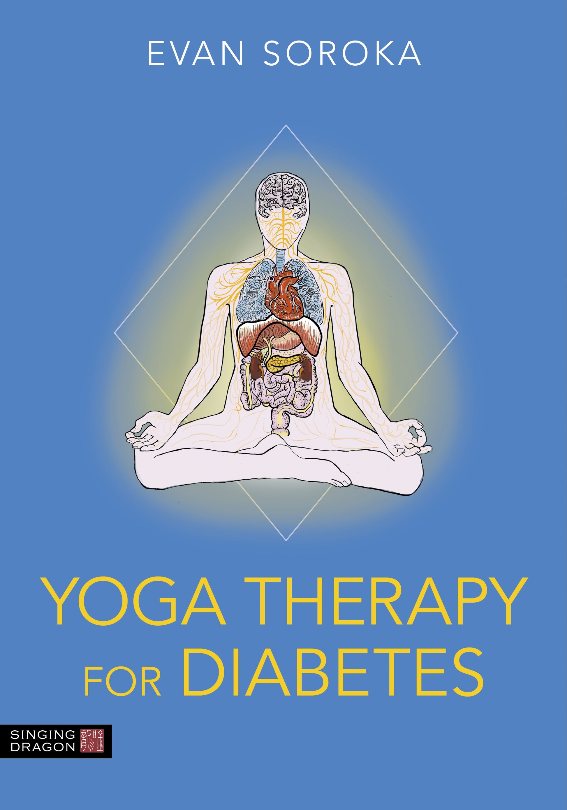 Yoga Therapy for Diabetes by Evan Soroka, Kirsteen Wright