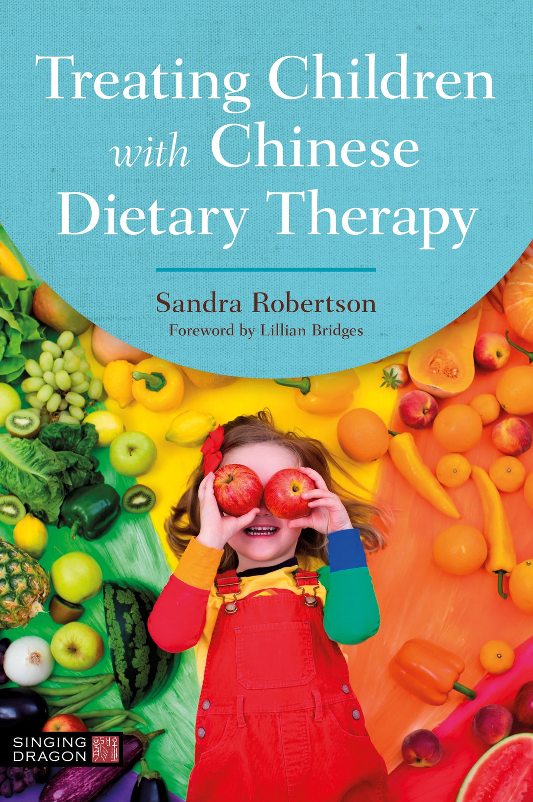 Treating Children with Chinese Dietary Therapy by Lillian Bridges, Sandra Robertson