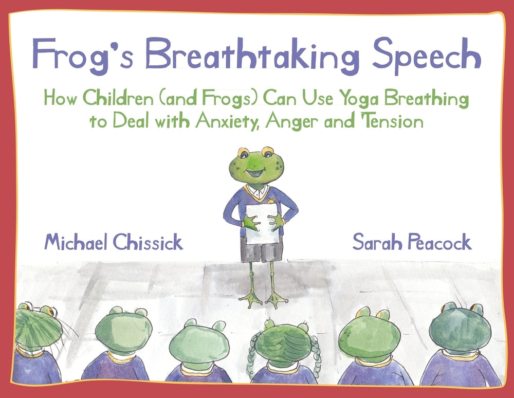 Frog's Breathtaking Speech by Sarah Peacock, Michael Chissick