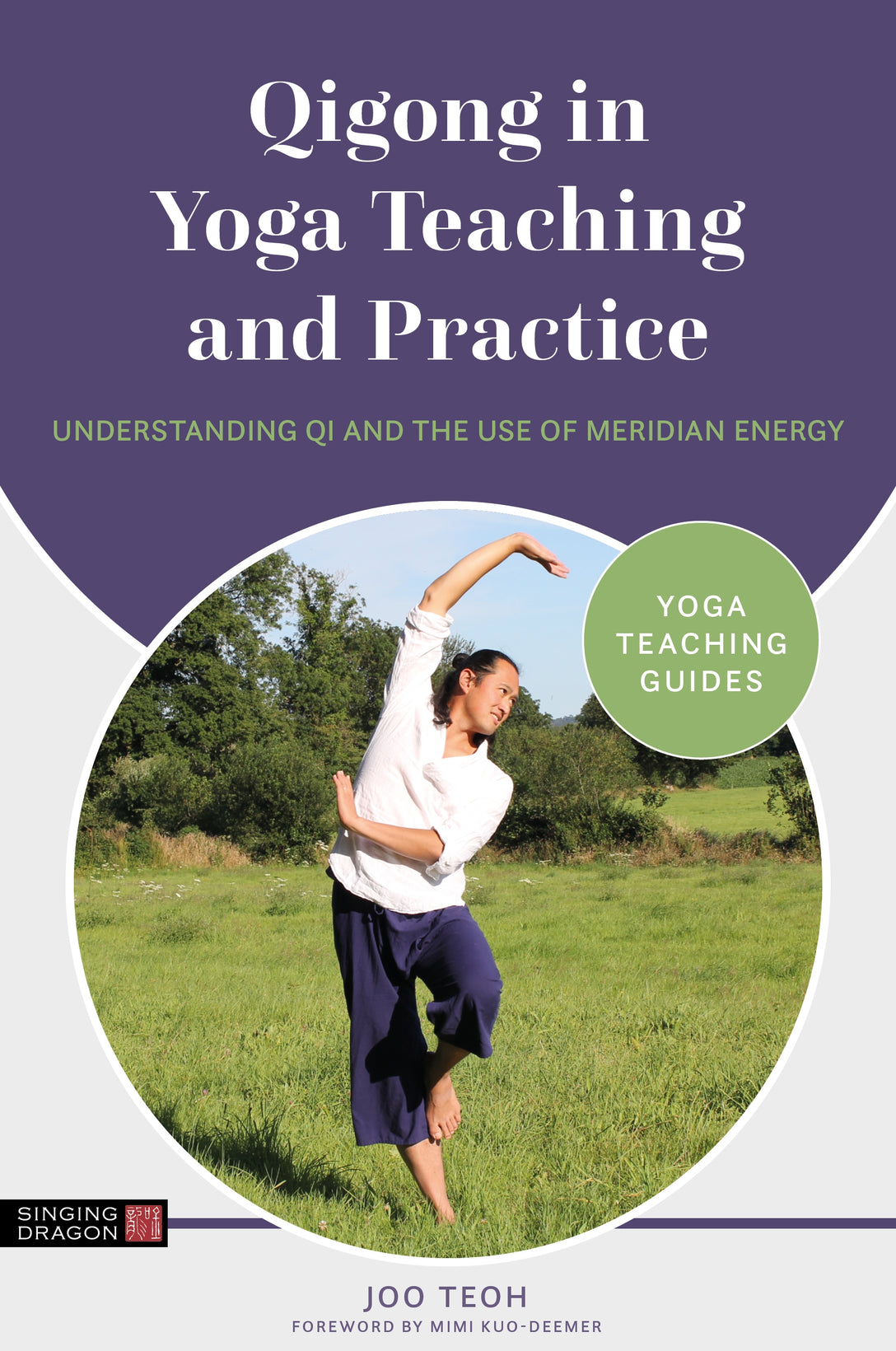 Qigong in Yoga Teaching and Practice by Joo Teoh, Mimi Kuo-Deemer