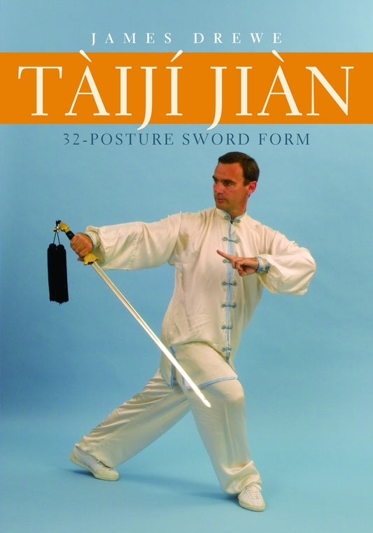 Tàijí Jiàn 32-Posture Sword Form by James Drewe