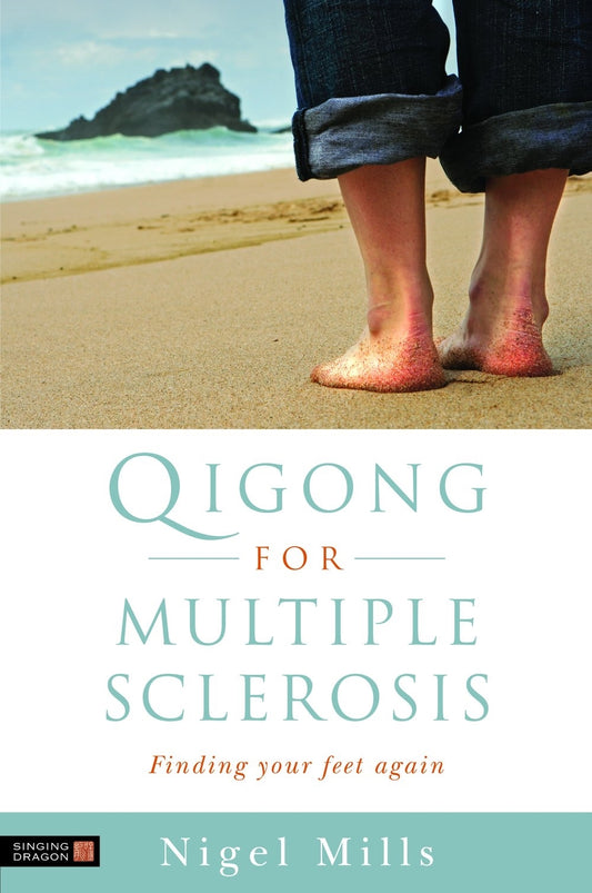 Qigong for Multiple Sclerosis by Nigel Mills