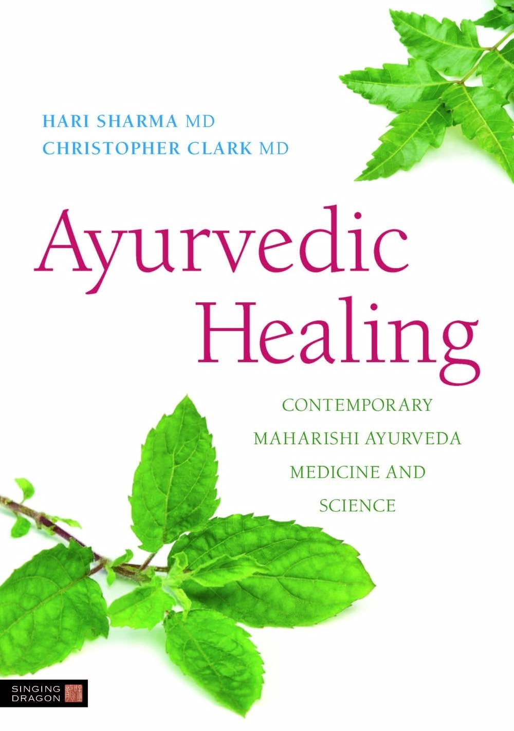 Ayurvedic Healing by Hari Sharma, Christopher S. Clark