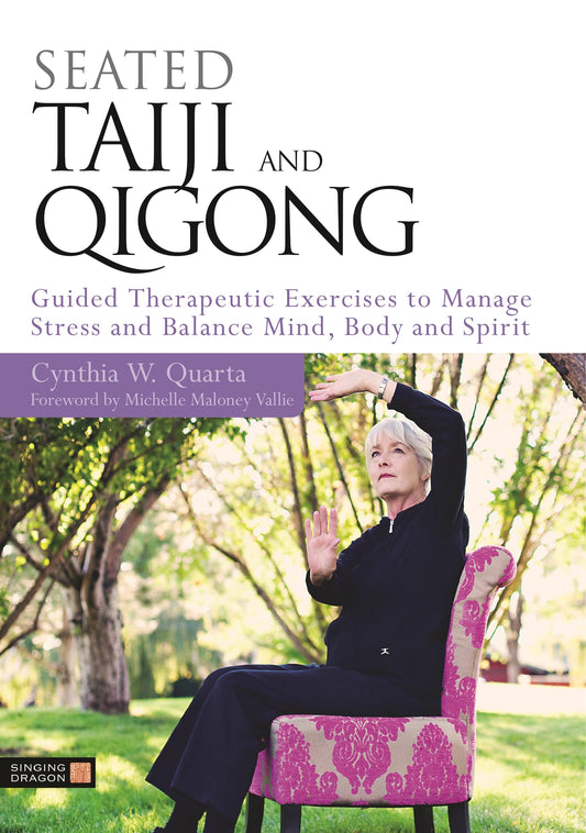 Seated Taiji and Qigong by Cynthia W. Quarta, Michelle Maloney Maloney Vallie