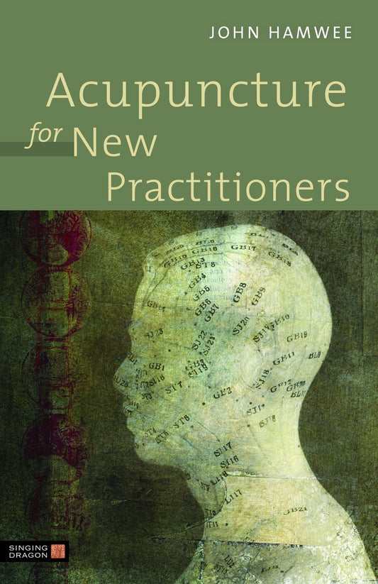 Acupuncture for New Practitioners by John Hamwee