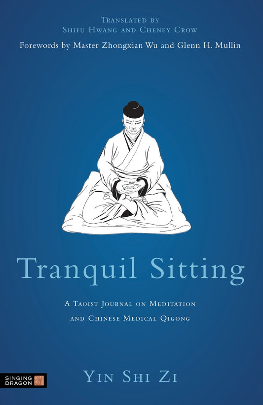 Tranquil Sitting by Glenn H. Mullin, Zhongxian Wu, Yin Shih Tzu
