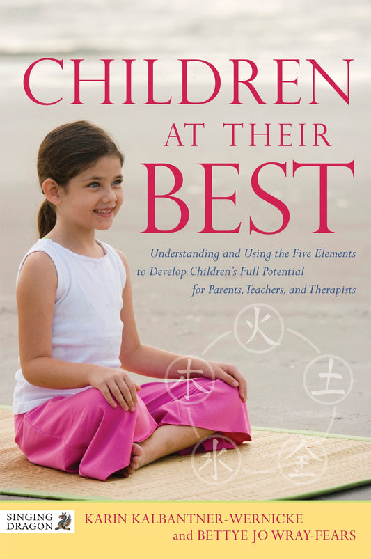 Children at Their Best by Karin Kalbantner-Wernicke, Bettye Jo Wray-Fears