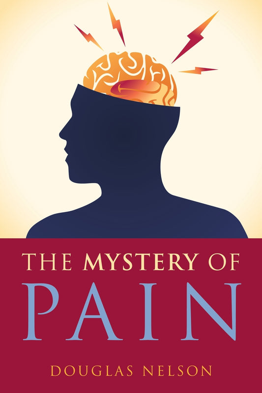 The Mystery of Pain by Douglas Nelson