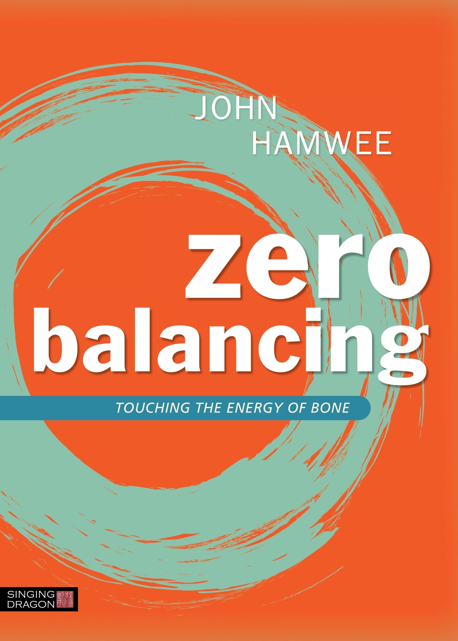 Zero Balancing by Fritz Frederick Smith, MD, Gina Michaels, John Hamwee