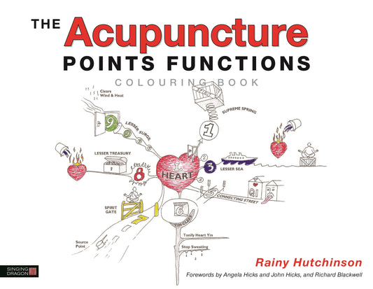 The Acupuncture Points Functions Colouring Book by Angela Hicks, John Hicks, Richard Blackwell, Rainy Hutchinson