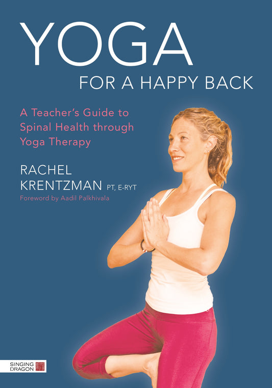 Yoga for a Happy Back by Aadil Palkhivala, Rachel Krentzman