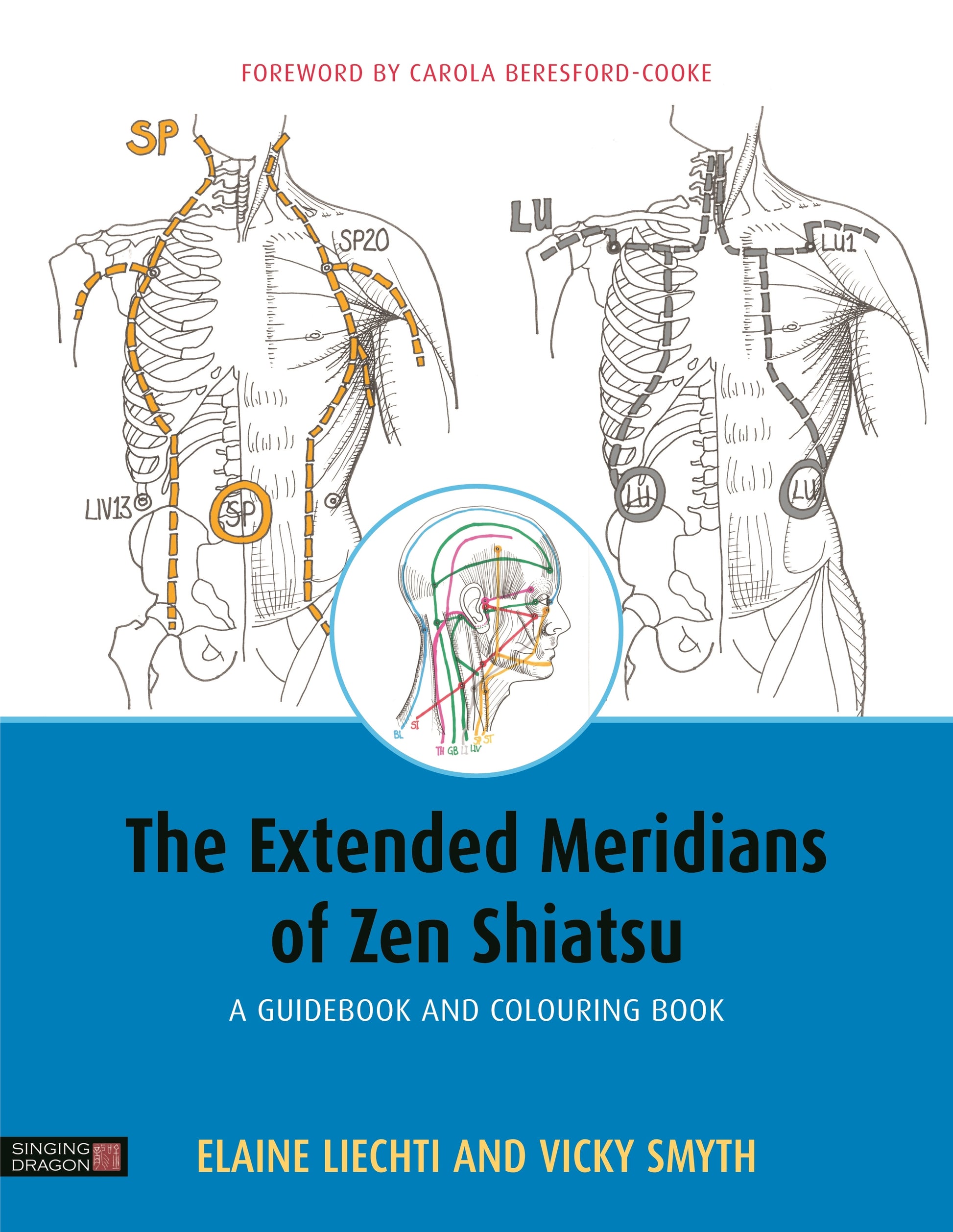 The Extended Meridians of Zen Shiatsu by Carola Beresford-Cooke, Elaine Liechti, Vicky Smyth