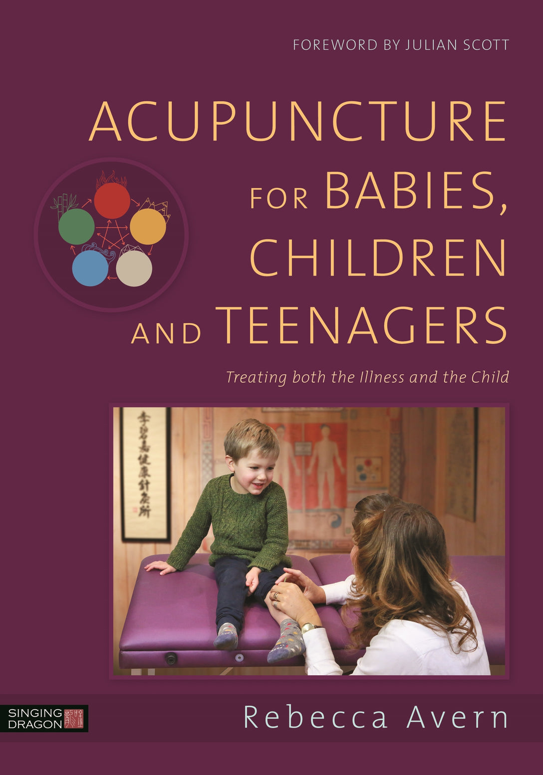 Acupuncture for Babies, Children and Teenagers by Sarah Hoyle, Rebecca Avern