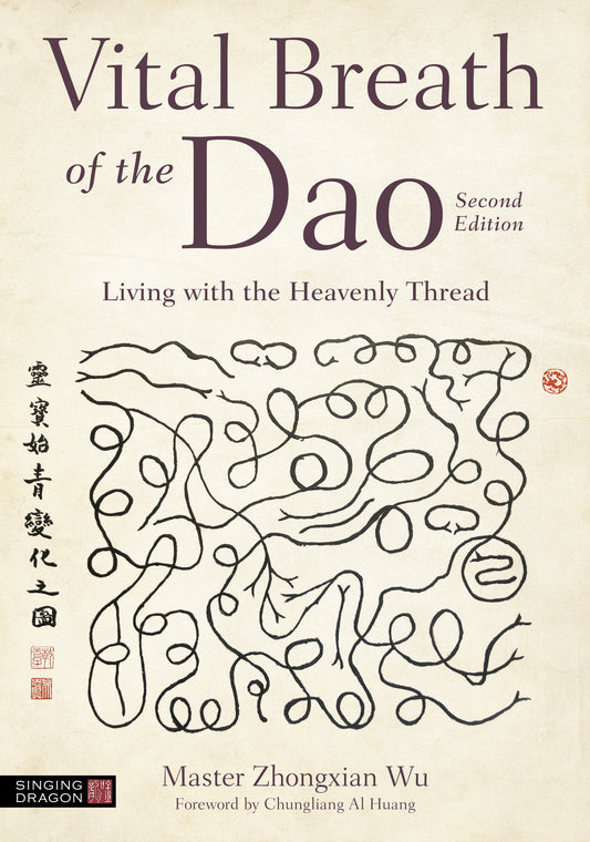 Vital Breath of the Dao by Chungliang Al Al Huang, Zhongxian Wu, Zhongxian Wu