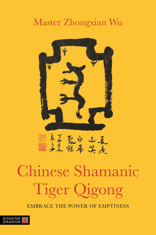 Chinese Shamanic Tiger Qigong by Zhongxian Wu, Zhongxian Wu