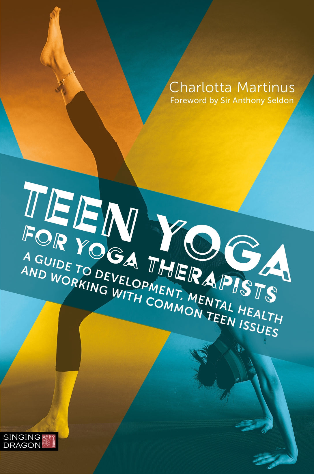 Teen Yoga For Yoga Therapists by Anthony Seldon, Charlotta Martinus