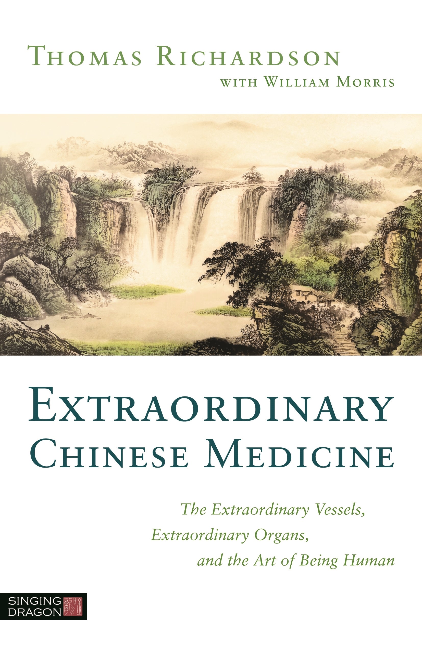 Extraordinary Chinese Medicine by William R. Morris, Thomas Richardson
