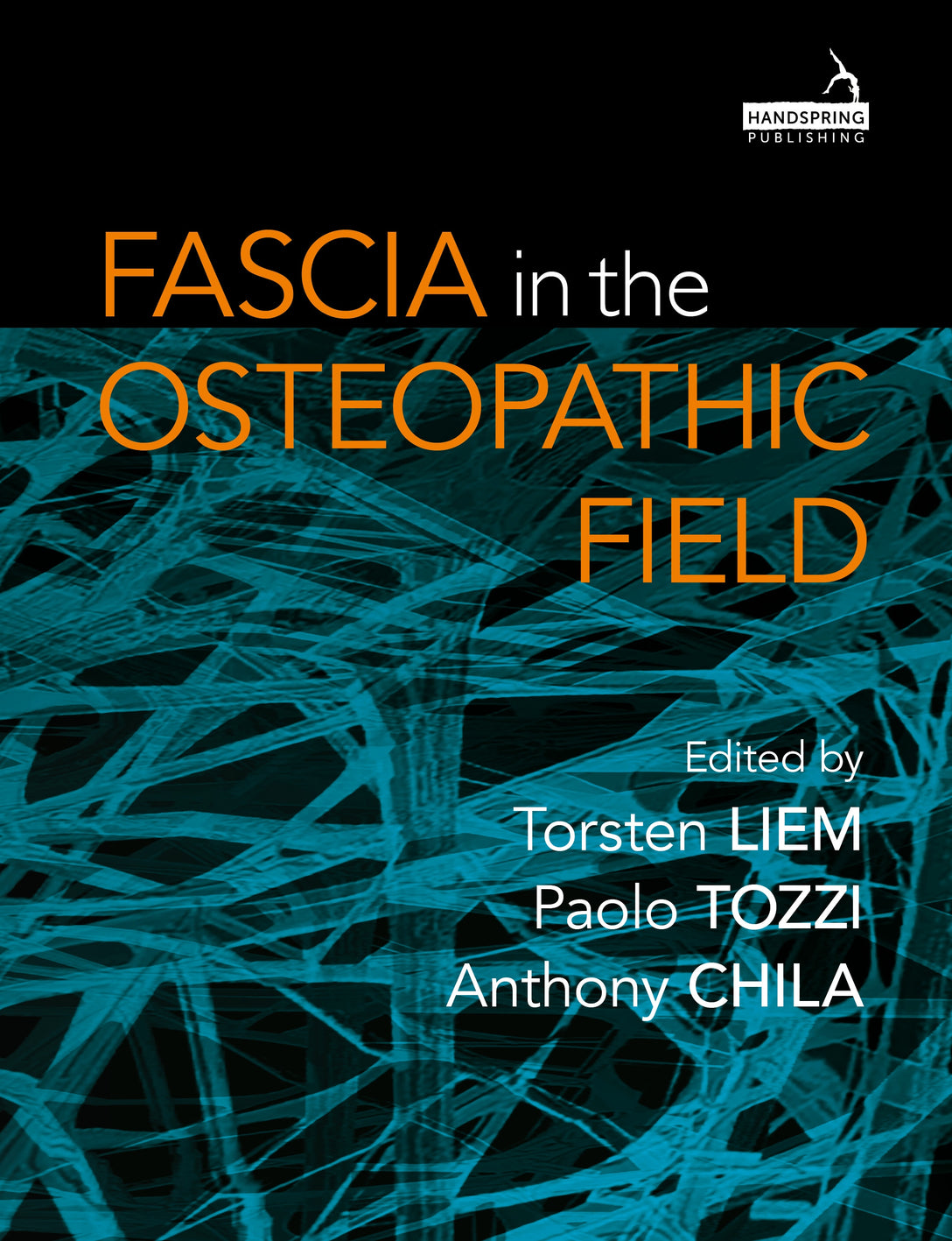 Fascia in the Osteopathic Field by Paolo Tozzi, Torsten Liem, Anthony Chila