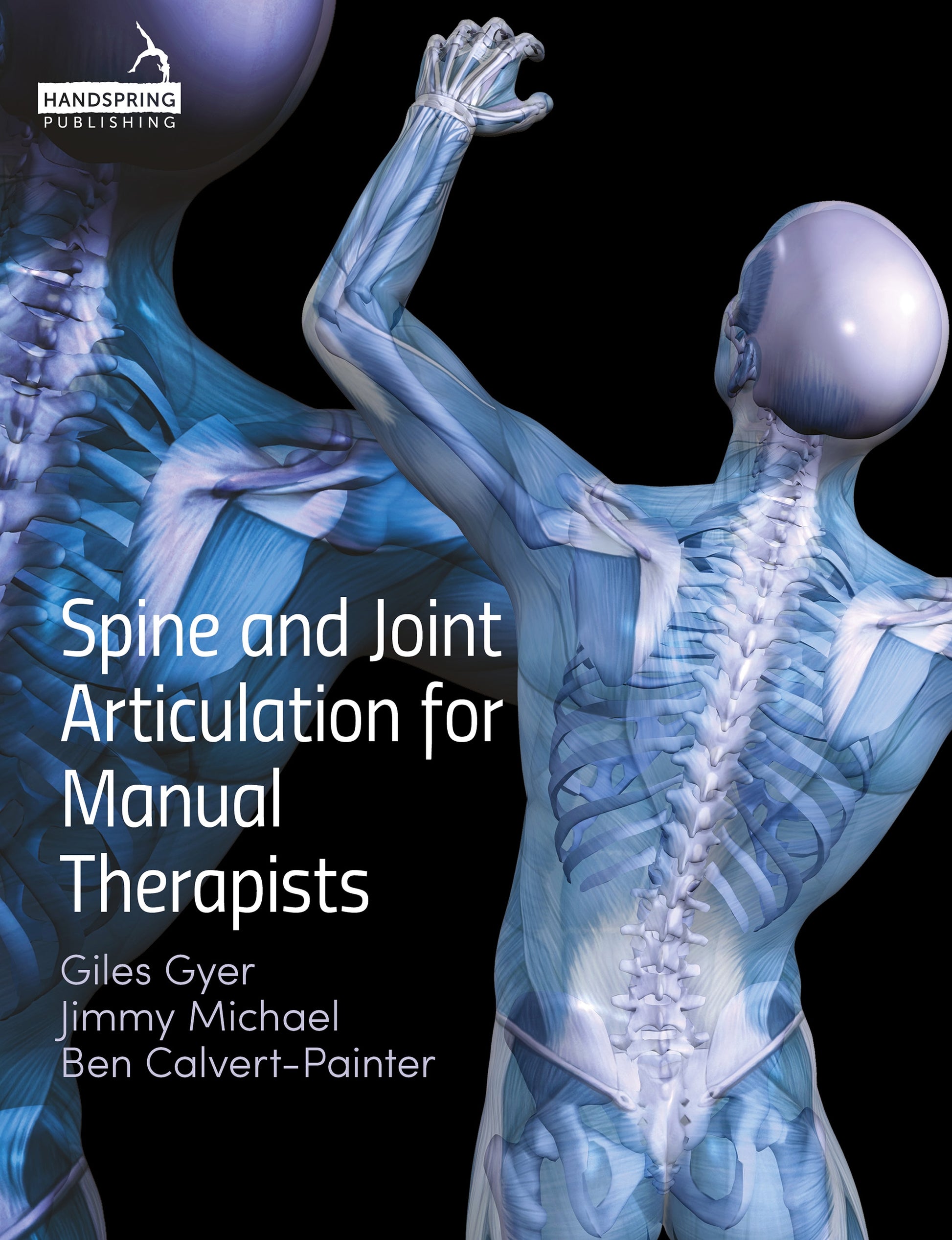 Spine and Joint Articulation for Manual Therapists by Giles Gyer, Jimmy Michael, Ben Calvert-Painter