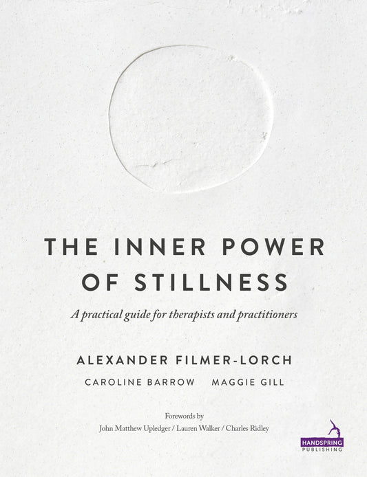 The Inner Power of Stillness by Alexander Filmer-Lorch, Margaret Anne Gill, Caroline Barrow