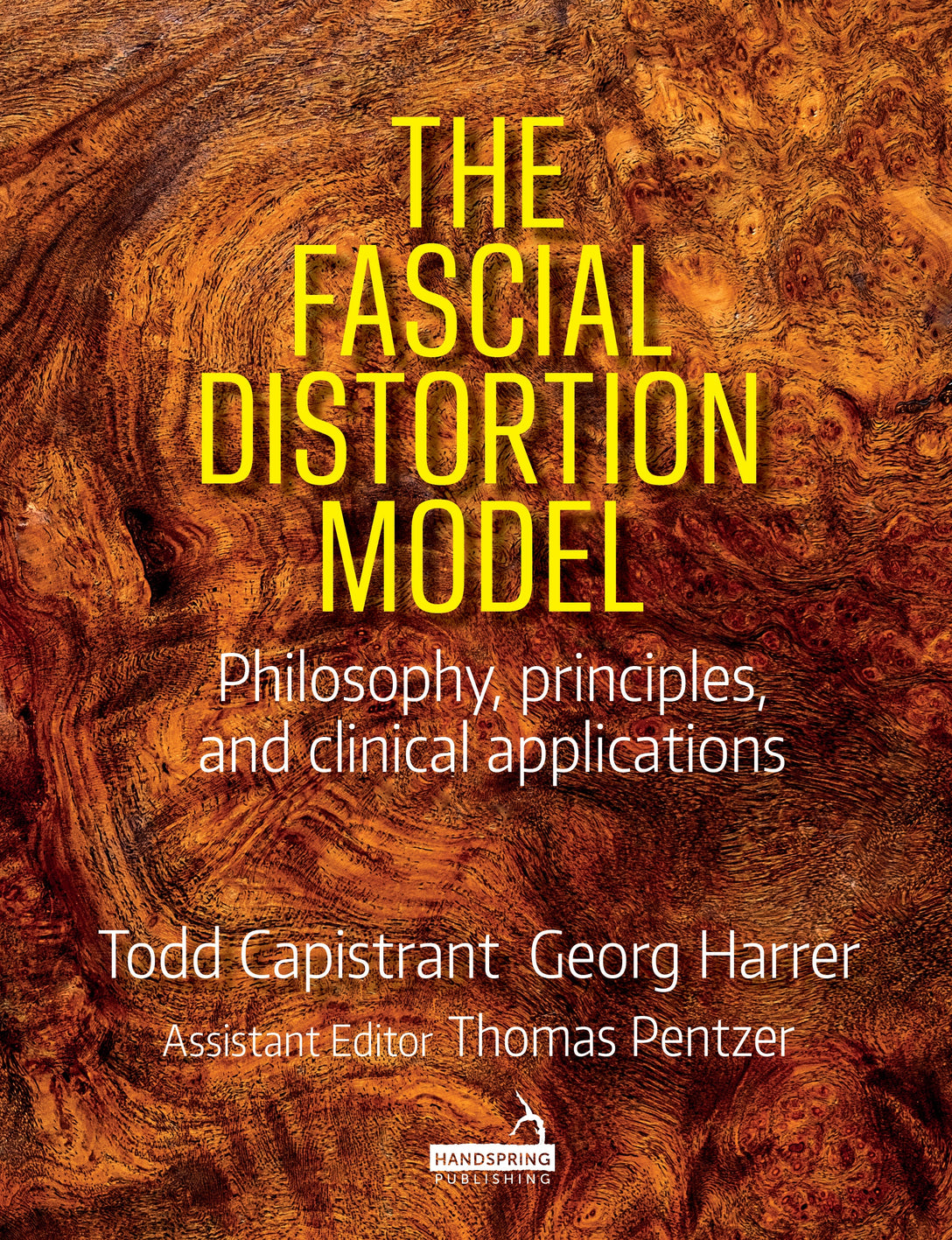 The Fascial Distortion Model by Todd Capistrant, Georg Harrer, Thomas Pentzer